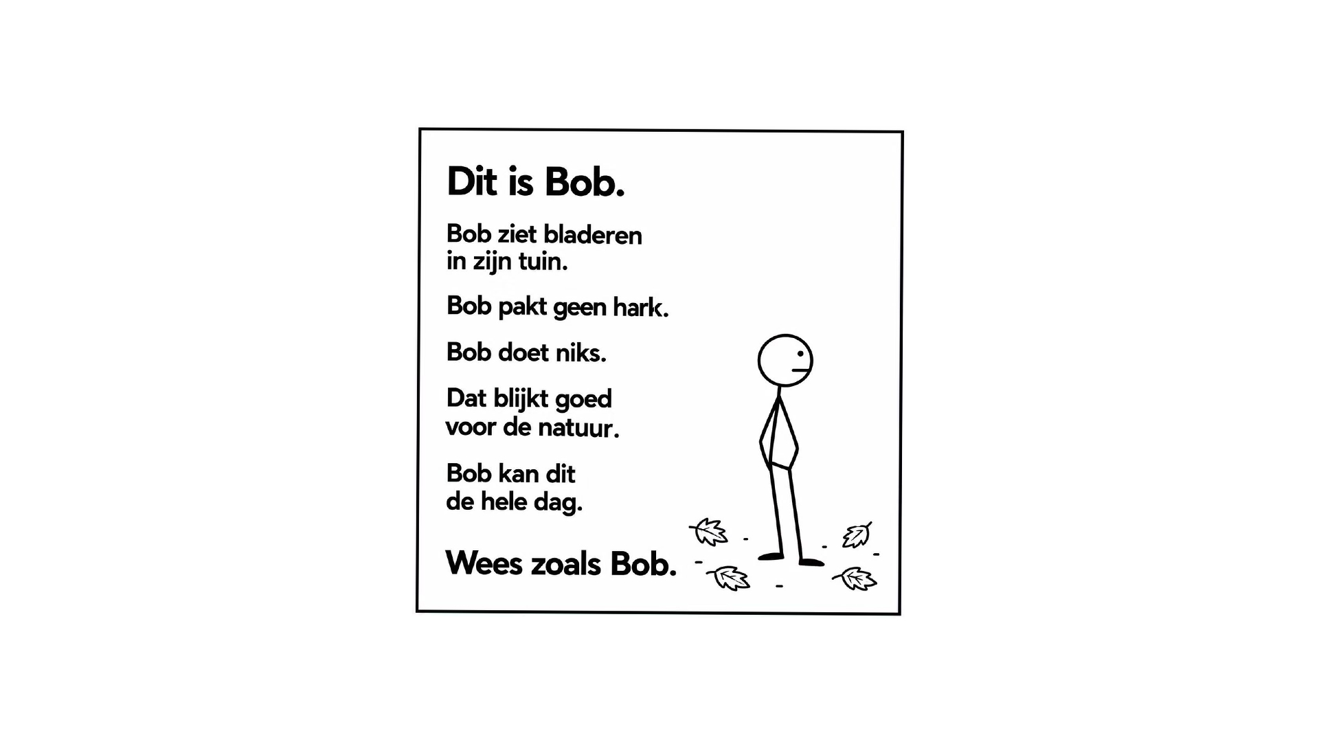 Een goede uitleg van Bob, hoe met bladeren om te gaan